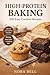 HIGH PROTEIN BAKING: 100 Ea...