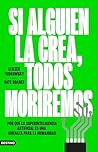 Si alguien la crea, todos moriremos: Por qué la superinteligencia artificial es una amenaza para la humanidad Si alguien la crea, todos moriremos: Por qué la superinteligencia artificial es una amenaza para la humanidad