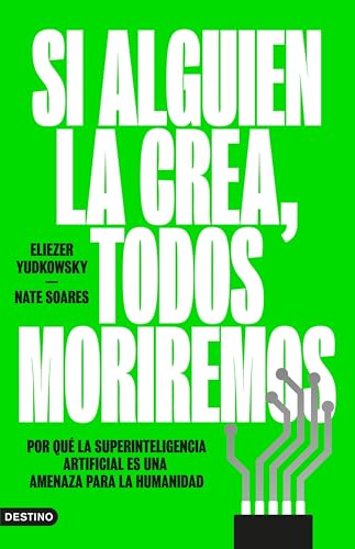 Portada de Si alguien la crea, todos moriremos: Por qué la superinteligencia artificial es una amenaza para la humanidad, de Eliezer Yudkowsky