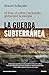 La guerra subterránea: El l...