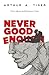 Never Good Enough: From Rel...