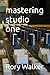 mastering studio one by Rory Walker