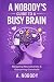 A NOBODY'S GUIDE TO A BUSY ...