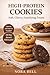 High Protein Cookies: Soft,...
