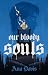Our Bloody Souls (Foul Is F...