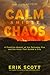 Calm Amidst Chaos by Erik Scott