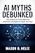AI Myths Debunked by Mason D. Helix AI Myths Debunked by Mason D. Helix