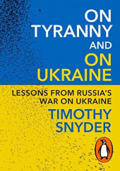 On Tyranny and On Ukraine: Lessons from Russia's War on Ukraine
