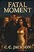 Fatal Moment: A Dark Romant...