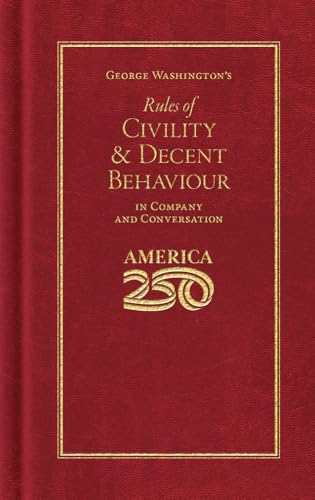 George Washington's Rules of Civility and Decent Behaviour (America 250 Edition) (Books of American Wisdom)