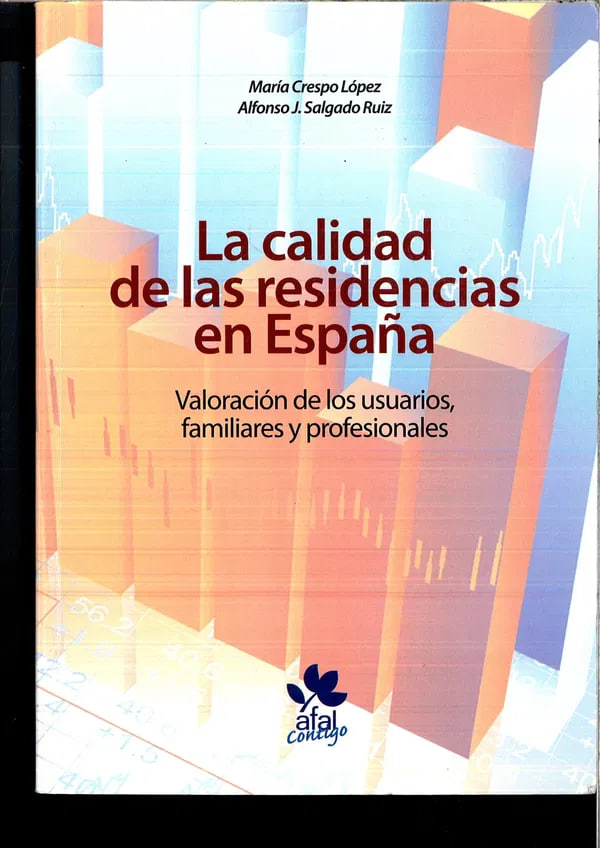 La calidad de las residencias en España: valoración de los usuarios, familiares y profesionales