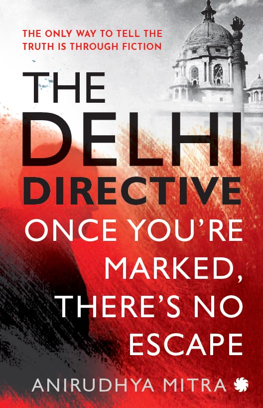 THE DELHI DIRECTIVE : Once You’re Marked, There’s No Escape (Paperback)