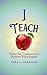I TEACH by Tara Harrison