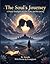THE SOUL'S JOURNEY: A colle...