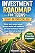 Investment Roadmap for Teen...