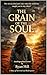The Grain of the Soul (The ...