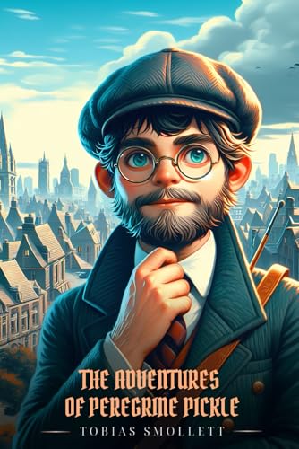 THE ADVENTURES OF PEREGRINE PICKLE: Illustrated Edition
