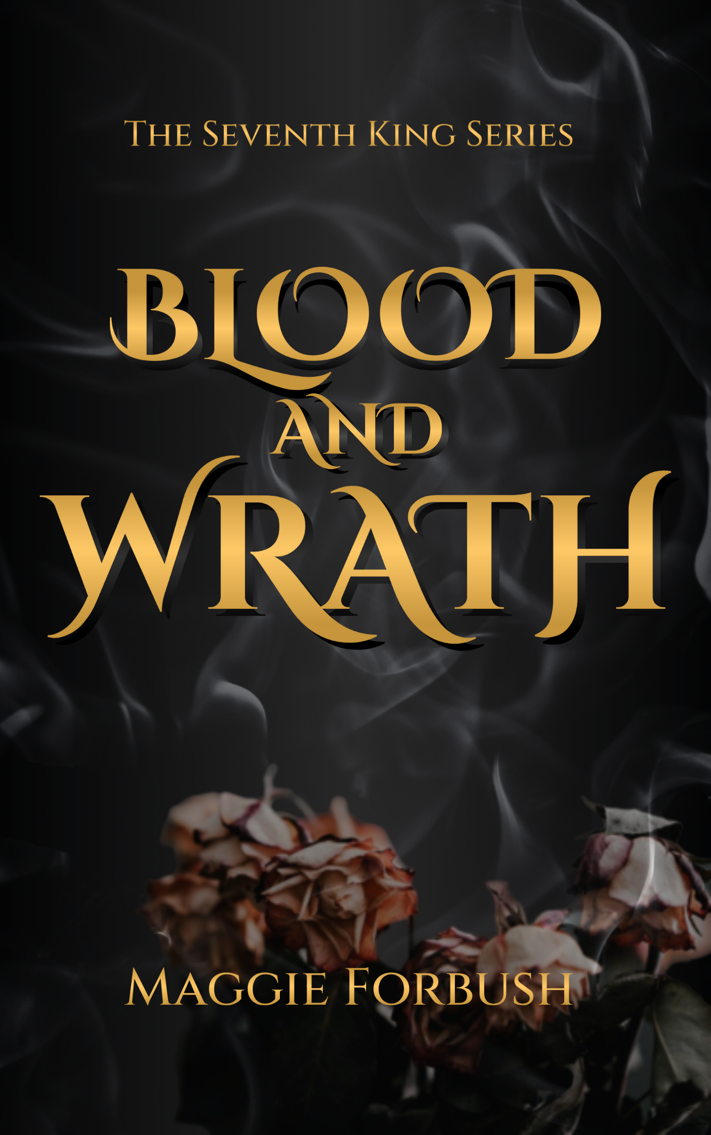 Blood and Wrath (The Seventh King Series Book 3)