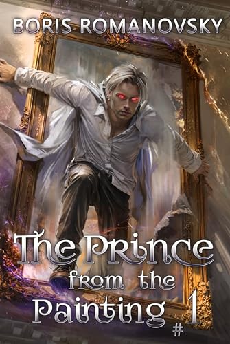 The Prince from the Painting (Book #1): A Historical Progression Fantasy Series