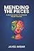 Mending The Pieces: A gentl...