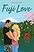 Fuji Love: Une romance contemporaine dans les montagnes japonaises (French Edition)