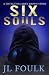 Six Souls by JL Foulk Six Souls by JL Foulk