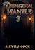 Dungeon Mantle 3 by Alex Hancock