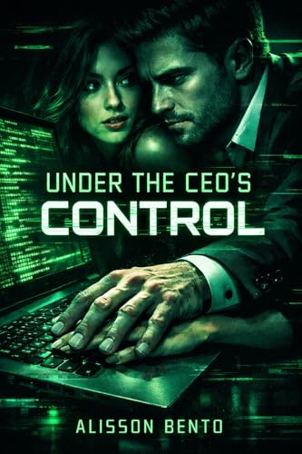 Under the CEO’s Control: An Enemies to Lovers Corporate Romance (Billionaires & Tycoons)