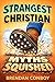 STRANGEST CHRISTIAN MYTHS S...