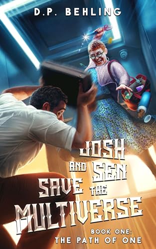 The Path of One (Josh and Sen Save the Multiverse Book 1)