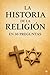 La historia de la religión ...