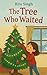 The Tree Who Waited