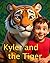 Kyler and the Tiger
