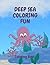 Deep Sea coloring Fun