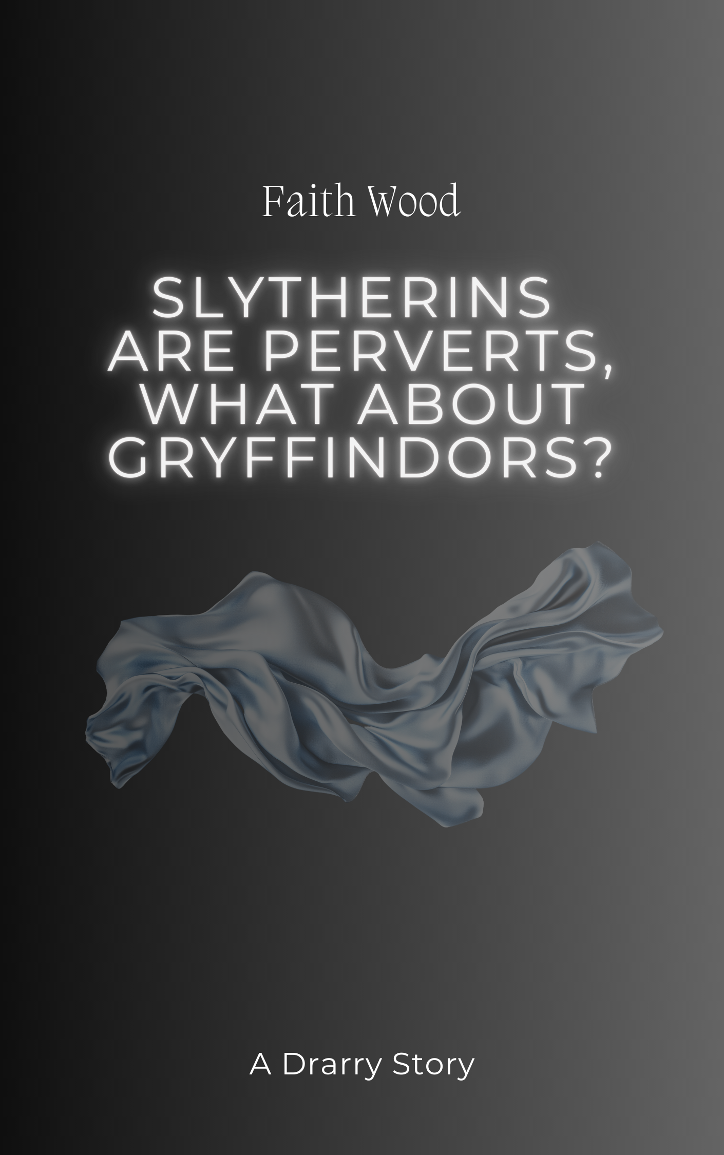 Slytherins Are Perverts, What About Gryffindors? (ebook)