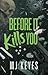 Before It Kills You by MJ Keyes
