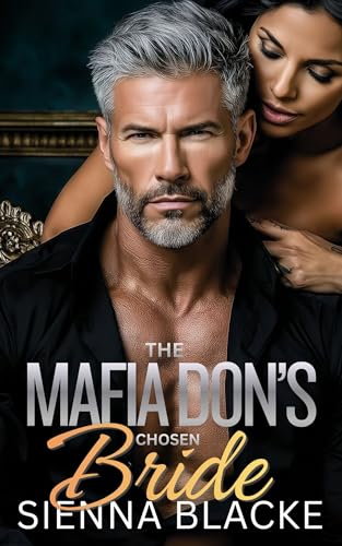 The Mafia Don's Chosen Bride: An Age Gap Enemies-to-Lovers Dark Mafia Romance (Kindle Edition)