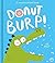 Donut Burp!: A scratch-and-...