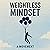 Weightless Mindset: A Guide to Mental Freedom, Emotional Clarity, and Purpose-Driven Living: A Beautiful Gift for Anyone Seeking Purpose