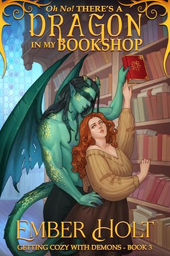 Oh No! There's a Dragon in my Bookshop (Getting Cozy with Demons Book 3)
