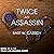 Twice an Assassin