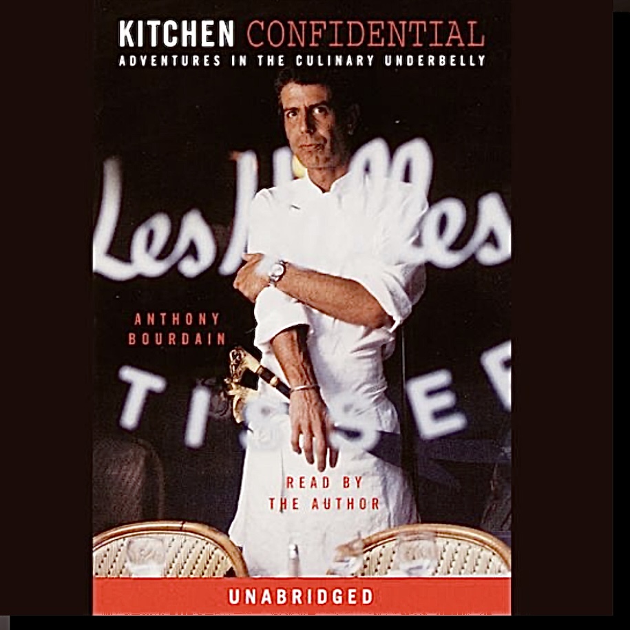 Kitchen Confidential: Adventures in the Culinary Underbelly