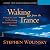 Waking from the Trance: A P...