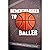 Benchwarmer to Baller by John  Chirillo