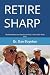 Retire Sharp: The Cognitive Mistakes People Make After Leaving Work