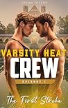 The First Stroke (Varsity Heat Crew #1)