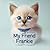 My Friend, Frankie the Cat:...