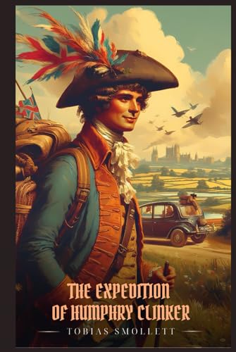 THE EXPEDITION OF HUMPHRY CLINKER: Illustrated Edition