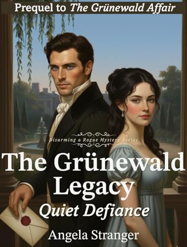 The Grünewald Legacy: A Regency Mystery Romance Prequel (Disarming a Rogue Book 0) (Disarming a Rogue Mystery Series)