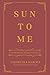 Sun To Me